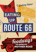 Eating Up Route 66: Foodways on America’s Mother Road 0806190698 Book Cover