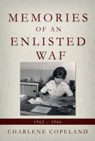 Memories of an Enlisted Waf: 1962 - 1966 1944255125 Book Cover