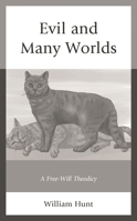 Evil and Many Worlds: A Free-Will Theodicy 1793634297 Book Cover