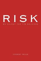 Risk: No Eulogy for Tin Soldiers 1468549235 Book Cover