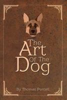 The Art of the Dog: A Training Guide 0997079584 Book Cover