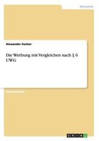 Die Werbung mit Vergleichen nach � 6 UWG 3640698258 Book Cover