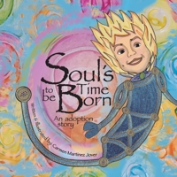 Soul's Time to be Born, an adoption story: for girls 6072922503 Book Cover