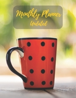 Monthly Planner Undated: Black dot on red coffee cup.Undated Monthly Planner with to do list and personal expense tracker.Two-year(24+1 month)A Blank ... plan your life,work,study,school,home,family. 167669868X Book Cover