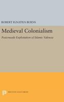 Burns Medieval Colonialism 069161752X Book Cover