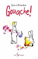 Gouache ! 2895408645 Book Cover