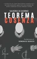 Teorema Cosenza: L'esistenza di una cupola masso-mafiosa cosentina non è mai stata dimostrata, eppure tutto lascia pensare che esista e B08CP7LMP4 Book Cover