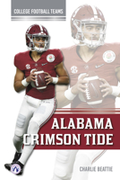 Alabama Crimson Tide (College Football Teams) B0DZ85RFXX Book Cover