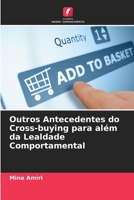 Outros Antecedentes do Cross-buying para além da Lealdade Comportamental 6207283716 Book Cover