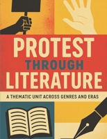 Protest Through Literature: A Thematic Unit Across Genres and Eras B0F59PHMMZ Book Cover