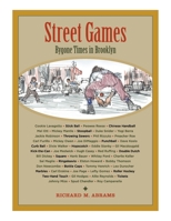 Street Games: Bygone Times in Brooklyn 1479733458 Book Cover
