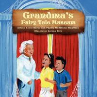 Grandma's Fairy Tale Museum 1441506071 Book Cover