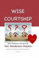 Wise Courtship: Before Relationship & Marriage Guide 0975516302 Book Cover