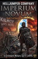 Helljumper Company: Imperium Novum: Book 3 of Operation Spearhead: A Grimdark Military Sci-Fi LitRPG - Roman Legion vs Alien Hordes, Last Stand & New Rome B0HB9SC8RD Book Cover