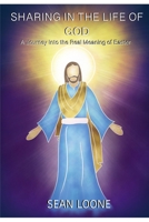 Sharing In The Life Of God: A Journey into the Real Meaning of Easter B08RT7YZW1 Book Cover