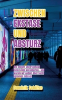 Zwischen Ekstase und Absturz: Wie Drogen und Psychose mein Leben veränderten und warum wir anders über Sucht sprechen müssen (German Edition) 3695119128 Book Cover