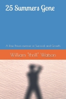 25 Summers Gone: A Raw Prison memoir of Survival and Growth B0H4NBFSLY Book Cover