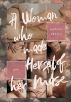 A Woman who Made Herself her Muse 1068910933 Book Cover