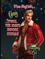 Gay, Twas The Night Before XXXmas - Get on Santa's Naughty List !: Hysterical Parody of Twas The Night Before Christmas - Sexy Santa, titillating hilarity, Twin Holiday Twinks, Merry and Gay B0CPNX3GR6 Book Cover