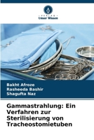 Gammastrahlung: Ein Verfahren zur Sterilisierung von Tracheostomietuben (German Edition) 620971420X Book Cover