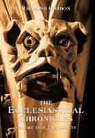 The Ecclesiastical Chronicles, Volume Two: The Society 1462067255 Book Cover
