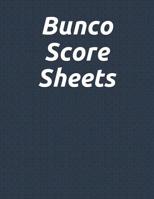 Bunco Score Sheets: Scoring Sheet For Bunco Players - Perfect Scorebook for Bunco Scorekeeping - Score Keeper Notebook - Bunco Score Cards - Over 400 Score Keeping for Bunco Lovers - 8.5 x 11 inches 1079532854 Book Cover