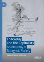 Thackeray and the Capitalists: An Anatomy of Bourgeois Society 3032406285 Book Cover