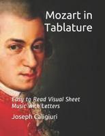 Mozart in Tablature: The Revolutionary Way To Read Piano Music 1539831760 Book Cover