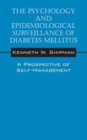 The Psychology and Epidemiological Surveillance of Diabetes Mellitus: A Prospective of Self-Management 1478736488 Book Cover