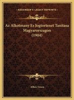 Az Alkotmany Es Jogtortenet Tanitasa Magyarorszagon (1904) 1160311595 Book Cover