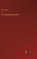 Die Chirogrammatomantie 3368404032 Book Cover