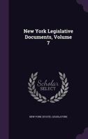 New York Legislative Documents, Volume 7... 1273073517 Book Cover