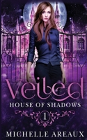 Veiled (The House of Shadows) 164533242X Book Cover