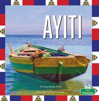 Ayiti (Haiti) (Eksplore Peyi Yo (Exploring Countries)) (Haitian Edition) 1039865623 Book Cover