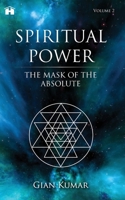 Spiritual Power: The Mask of the Absolute - Vol. 2 9386832747 Book Cover