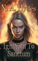 Ignition to Sanctum: Book 3 (The Dragon Age Prophecy) 1963643089 Book Cover