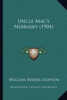 Uncle Mac's Nebrasky 0548489114 Book Cover