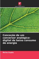 Conceção de um conversor analógico-digital de baixo consumo de energia 6206895319 Book Cover