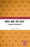 India and the Gulf: A Security Perspective 1032886684 Book Cover