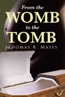 From the Womb to the Tomb 1662436998 Book Cover