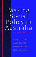 Making Social Policy in Australia: An Introduction (Studies in Society Series) 1864480238 Book Cover