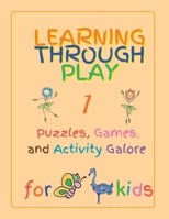 Learning Through Play: Puzzles, Games, and Activity Galore for Kids! B0C7JZZC97 Book Cover