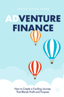 Adventure Finance: How to Create a Funding Journey That Blends Profit and Purpose 3030724301 Book Cover
