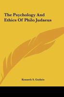 The Psychology And Ethics Of Philo Judaeus 141795146X Book Cover
