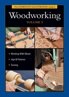 The Complete Illustrated Guide to Woodworking DVD Volume 3 1600853625 Book Cover