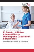 El Sueño, Hábitos Alimenticios y Desempeño Laboral en Enfermeros: Regulación del Ejercicio de Enfermería 6138992822 Book Cover
