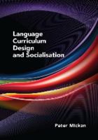 Language Curriculum Design and Socialisation 1847698298 Book Cover