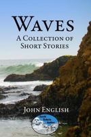 Waves: A Collection of Short Stories 1492831549 Book Cover