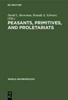 Peasants, Primitives, and Proletariats 9027978808 Book Cover