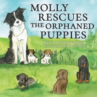 MOLLY RESCUES THE ORPHANED PUPPIES (The Adventures of Molly the Border Collie: Life Lessons from the Farm) B0CP665H7J Book Cover